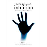 The Film Director's Intuition by Weston, Judith, 9781615932085