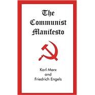 The Communist Manifesto by Marx, Karl; Engels, Friedrich, 9781629102085
