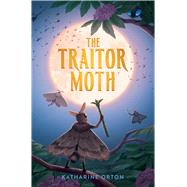 The Traitor Moth by Orton, Katharine, 9781665982085