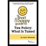 A Short & Happy Guide to Tax Policy(Short & Happy Guides) by Newman, Joel S., 9781685612085