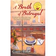 A Broth of Betrayal by Archer, Connie, 9780425252086