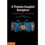 G Protein-Coupled Receptors: Structure, Signaling, and Physiology by Edited by Sandra Siehler , Graeme Milligan, 9780521112086