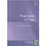 Pragmatism and Law: From Philosophy to Dispute Resolution by Alberstein,Michal, 9780754622086
