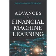 Advances in Financial Machine Learning by De Prado, Marcos Lopez, 9781119482086