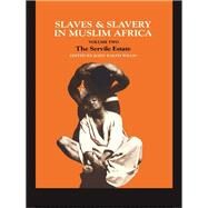 Slaves and Slavery in Africa: Volume Two: The Servile Estate by Willis,John Ralph, 9781138982086