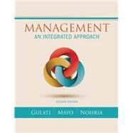 Management An Integrated Approach by Gulati, Ranjay; Mayo, Anthony J.; Nohria, Nitin, 9781305502086