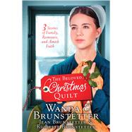 The Beloved Christmas Quilt by Brunstetter, Wanda E.; Brunstetter, Jean; Brunstetter, Richelle, 9781432842086