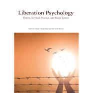 Liberation Psychology Theory, Method, Practice, and Social Justice by Comas-Daz, Lillian; Torres Rivera, Edil, 9781433832086