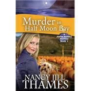 Murder in Half Moon Bay by Thames, Nancy Jill, 9781452882086