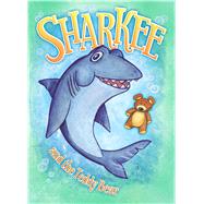 Sharkee and the Teddy Bear by Bolin, Carrie; Firpi, Jessica; Graziano, John, 9781609912086
