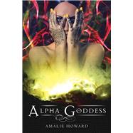 Alpha Goddess by Howard, Amalie, 9781626362086