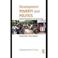 Development, Poverty, and Politics : Putting Communities in the Driver's Seat by Martin, Richard; Mathema, Ashna, 9780203862087