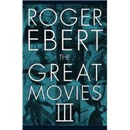 The Great Movies III by Ebert, Roger, 9780226182087