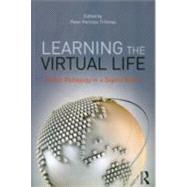 Learning the Virtual Life: Public Pedagogy in a Digital World by Trifonas; Peter Pericles, 9780415892087