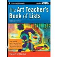 The Art Teacher's Book of Lists, Grades K-12 by Hume, Helen D., 9780470482087