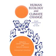 Human Ecology And Climatic Change: People And Resources In The Far North by Peterson,David L., 9781138972087