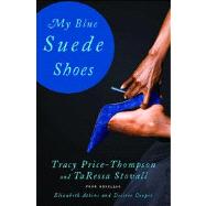 My Blue Suede Shoes Four Novellas by Price-Thompson, Tracy; Stovall, TaRessa, 9781416542087