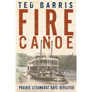 Fire Canoe by Barris, Ted, 9781459732087
