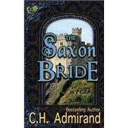 The Saxon Bride by Admirand, C. H., 9781502982087