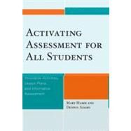 Activating Assessment for All Students Innovative Activities, Lesson Plans, and Informative Assessment by Hamm, Mary; Adams, Dennis, 9781607092087