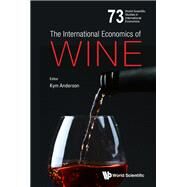 The International Economics of Wine by Anderson, Kym, 9789811202087
