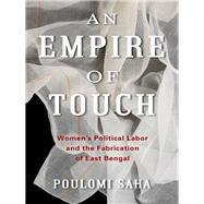 An Empire of Touch by Saha, Poulomi, 9780231192088