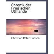 Chronik Der Friesischen Uthlande by Hansen, Christian Peter, 9780554482088
