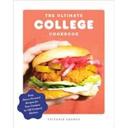 The Ultimate College Cookbook Easy, Flavor-Forward Recipes for Your Campus (or Off-Campus) Kitchen by Granof, Victoria, 9780593232088