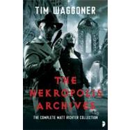 The Nekropolis Archives by Waggoner, Tim, 9780857662088