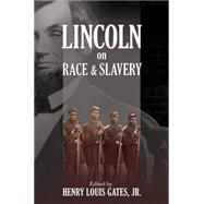 Lincoln on Race and Slavery by Gates, Henry Louis; Yacovone, Donald, 9781400832088