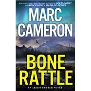 Bone Rattle A Riveting Novel of Suspense by Cameron, Marc, 9781496732088