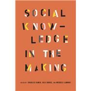 Social Knowledge in the Making by Camic, Charles; Gross, Neil; Lamont, Michele, 9780226092089