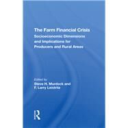 The Farm Financial Crisis by Murdock, Steve H.; Leistritz, F. Larry, 9780367292089