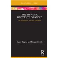 The Thinking University Expanded by Waghid, Yusef; Davids, Nuraan, 9780367432089