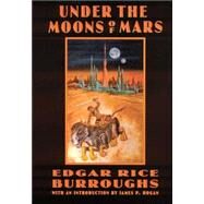 Under the Moons of Mars by Burroughs, Edgar Rice, 9780803262089