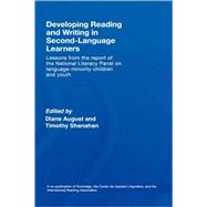 Developing Reading and Writing in Second-Language Learners: Lessons from the Report of the National Literacy Panel on Language-Minority Children and Youth  Published by Routledge for the American Association of Colleges for Teacher Education by August; Diane, 9780805862089