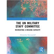 The UN Military Staff Committee by Alexandra Novosseloff, 9781351702089