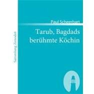 Tarub, Bagdads Beruhmte Kochin: Ein Arabischer Kultur-roman by Scheerbart, Paul, 9783866402089