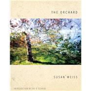 The Orchard by Schaub, Eve O; Weiss, Susan, 9798988382089