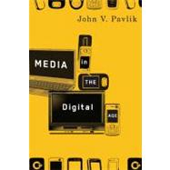 Media in the Digital Age by Pavlik, John V., 9780231142090