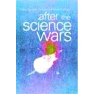 After the Science Wars: Science and the Study of Science by Ashman,Keith, 9780415212090