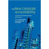 The New Corporate Accountability: Corporate Social Responsibility and the Law by Edited by Doreen McBarnet , Aurora Voiculescu , Tom Campbell, 9780521142090