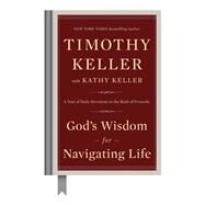 God's Wisdom for Navigating Life by Keller, Timothy; Keller, Kathy, 9780735222090