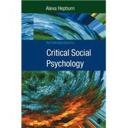 An Introduction to Critical Social Psychology by Alexa Hepburn, 9780761962090