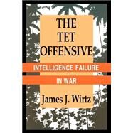 The Tet Offensive by Wirtz, James J., 9780801482090