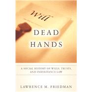Dead Hands by Friedman, Lawrence Meir, 9780804762090