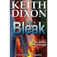 The Bleak by Dixon, Keith, 9781499372090