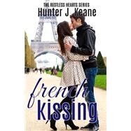French Kissing by Keane, Hunter J., 9781505682090