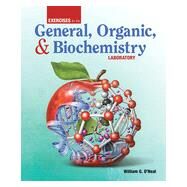 Exercises for the General, Organic, & Biochemistry Laboratory by William G.  O'Neal, 9781617312090