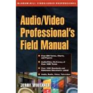 Audio/Video Professional's Field Manual by Whitaker, Jerry, 9780071372091